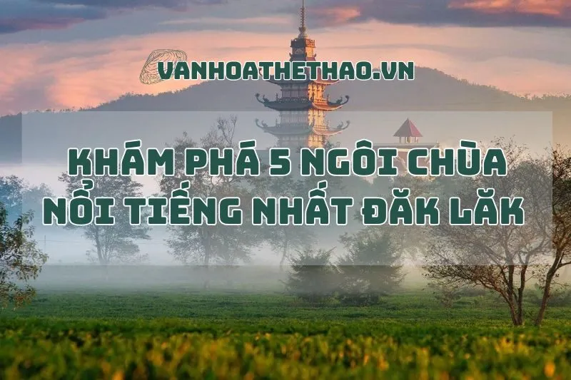 Khám phá chùa Dak Lak