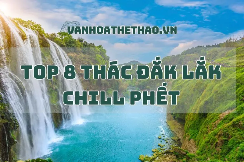 Khám phá thác Đắk Lắk 2024 chill phết: Dray Nur, Trinh Nữ